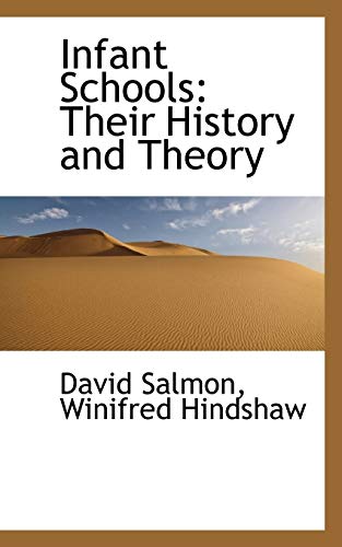 Infant Schools: Their History and Theory - Winifred Hindshaw David Salmon
