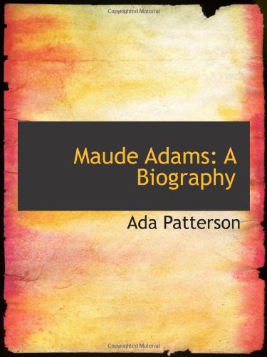 Stock image for Maude Adams: A Biography for sale by Revaluation Books