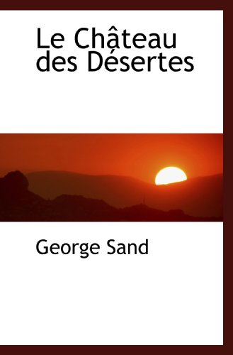 Le ChÃ¢teau des DÃ©sertes (9781113081780) by Sand, George