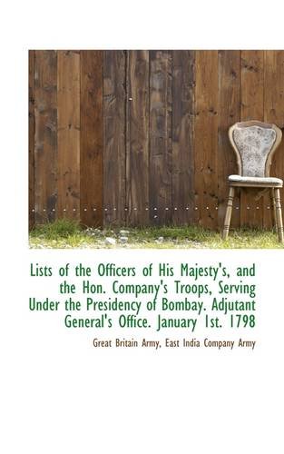 Stock image for Lists of the Officers of His Majesty's, and the Hon. Company's Troops, Serving Under the Presidency for sale by Phatpocket Limited