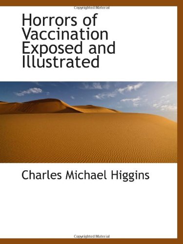 9781113085559: Horrors of Vaccination Exposed and Illustrated