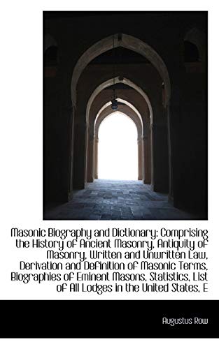 9781113085962: Masonic Biography and Dictionary: Comprising the History of Ancient Masonry, Antiquity of Masonry