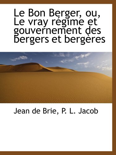 9781113088581: Le Bon Berger, ou, Le vray rgime et gouvernement des bergers et bergres