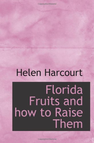 Imagen de archivo de Florida Fruits and how to Raise Them a la venta por Revaluation Books