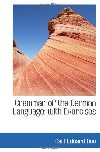 Beispielbild fr Grammar of the German Language: with Exercises zum Verkauf von Revaluation Books