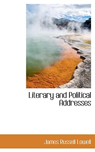 Literary and Political Addresses (9781113101440) by Lowell, James Russell
