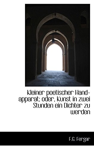 9781113103055: Kleiner poetischer Hand-apparat; oder, Kunst in zwei Stunden ein Dichter zu werden