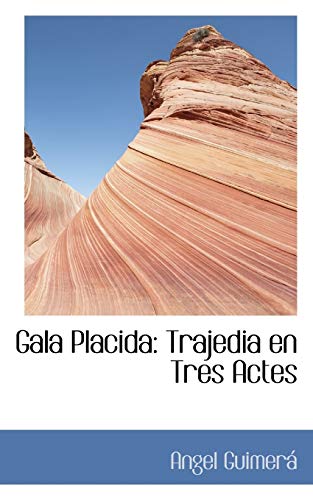 Gala Placida: Trajedia en Tres Actes (9781113103284) by GuimerÃ¡, Angel