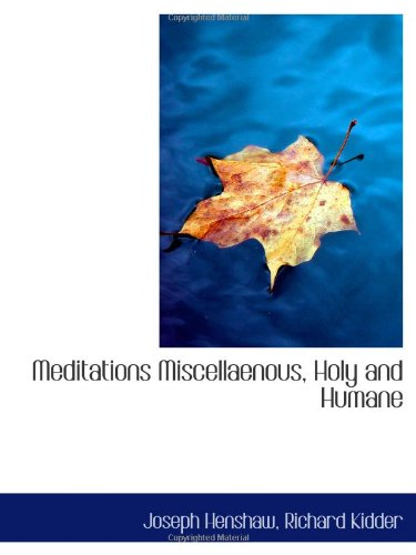 Imagen de archivo de Meditations Miscellaenous, Holy and Humane a la venta por Revaluation Books