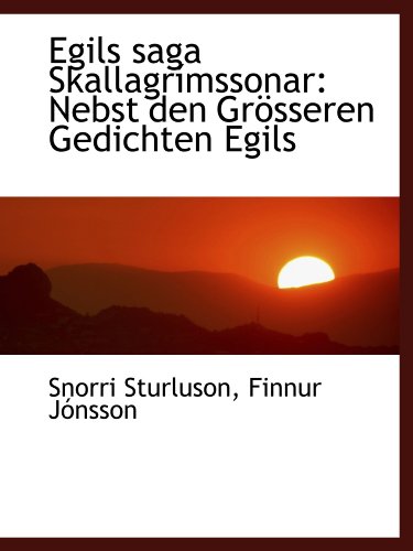 Stock image for Egils saga Skallagrmssonar: Nebst den Grsseren Gedichten Egils for sale by Revaluation Books