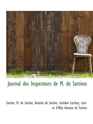 Stock image for Journal des Inspecteurs de M. de Sartines for sale by Revaluation Books