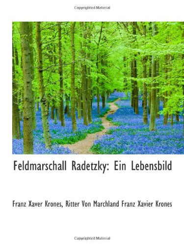 9781113114839: Feldmarschall Radetzky: Ein Lebensbild