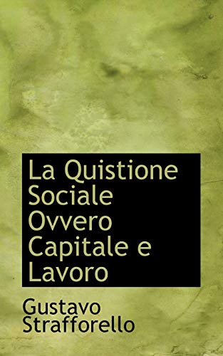Beispielbild fr La Quistione Sociale Ovvero Capitale e Lavoro zum Verkauf von Monster Bookshop