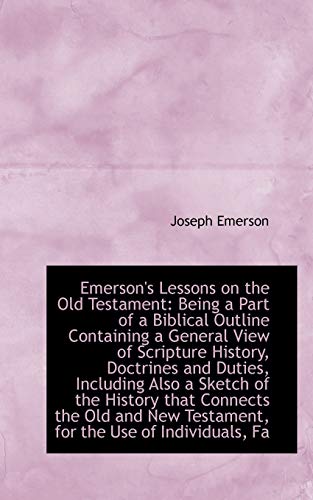 9781113120083: Emerson's Lessons on the Old Testament: Being a Part of a Biblical Outline Containing a General View
