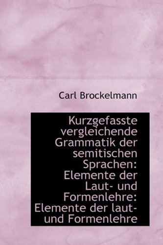 9781113124319: Kurzgefasste vergleichende Grammatik der semitischen Sprachen: Elemente der Laut- und Formenlehre: E