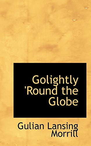 9781113125705: Golightly 'Round the Globe