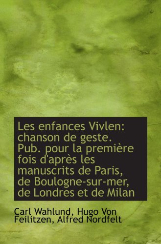 Stock image for Les enfances Vivlen: chanson de geste. Pub. pour la premire fois d'aprs les manuscrits de Paris, d for sale by Revaluation Books