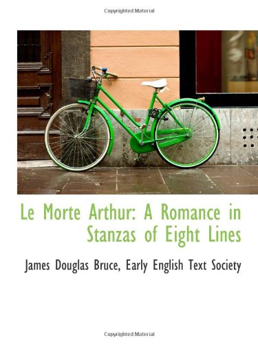 Stock image for Le Morte Arthur: A Romance in Stanzas of Eight Lines for sale by Revaluation Books