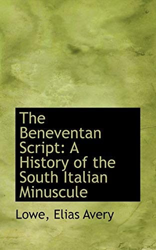 9781113129154: The Beneventan Script: A History of the South Italian Minuscule