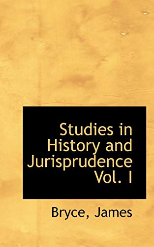 Studies in History and Jurisprudence Vol. I (9781113131324) by James, Bryce