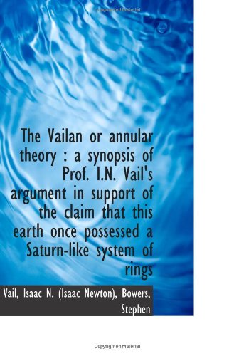 Imagen de archivo de The Vailan or annular theory : a synopsis of Prof. I.N. Vail's argument in support of the claim that a la venta por Revaluation Books