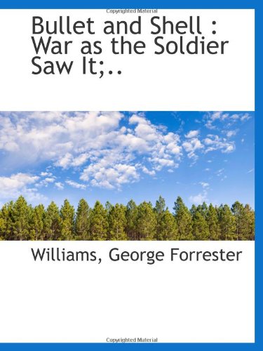 Beispielbild fr Bullet and Shell : War as the Soldier Saw It;. zum Verkauf von Revaluation Books