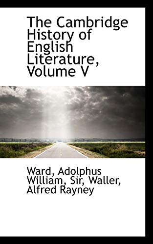 The Cambridge History of English Literature, Volume V (9781113143624) by Ward