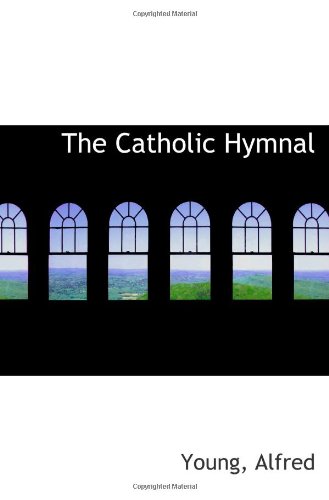The Catholic Hymnal (9781113144478) by Alfred