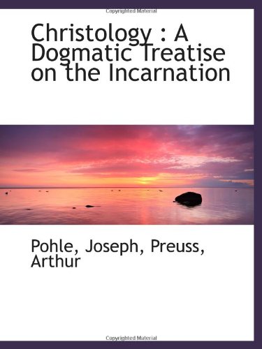 Beispielbild fr Christology : A Dogmatic Treatise on the Incarnation zum Verkauf von Revaluation Books