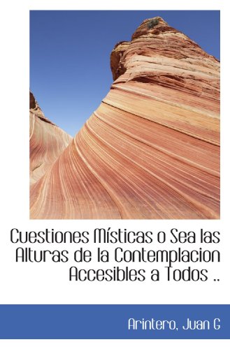 Stock image for Cuestiones Msticas o Sea las Alturas de la Contemplacion Accesibles a Todos . for sale by Revaluation Books