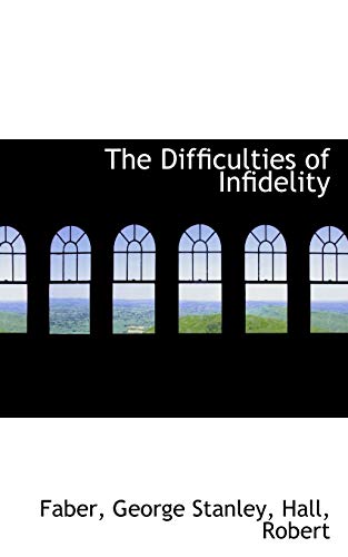 9781113148148: The Difficulties of Infidelity