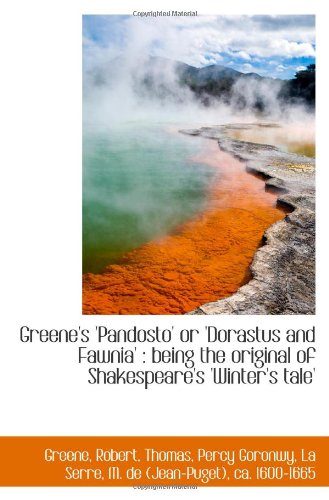 Beispielbild fr Greene's 'Pandosto' or 'Dorastus and Fawnia' : being the original of Shakespeare's 'Winter's tale' zum Verkauf von Revaluation Books