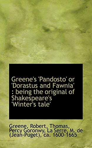 Greene's 'Pandosto' or 'Dorastus and Fawnia': being the original of Shakespeare's 'Winter's tale' (9781113148384) by Robert, Greene