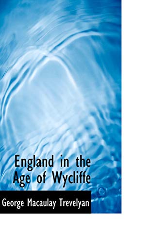 England in the Age of Wycliffe (9781113149817) by Trevelyan, George Macaulay