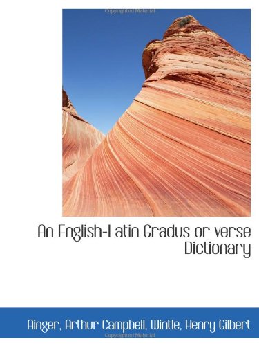 Stock image for An English-Latin Gradus or verse Dictionary for sale by Revaluation Books