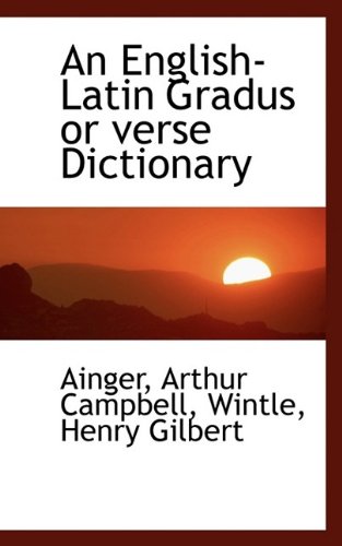 9781113150080: An English-Latin Gradus or verse Dictionary