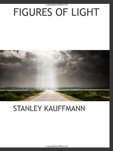 FIGURES OF LIGHT (9781113151353) by KAUFFMANN, STANLEY