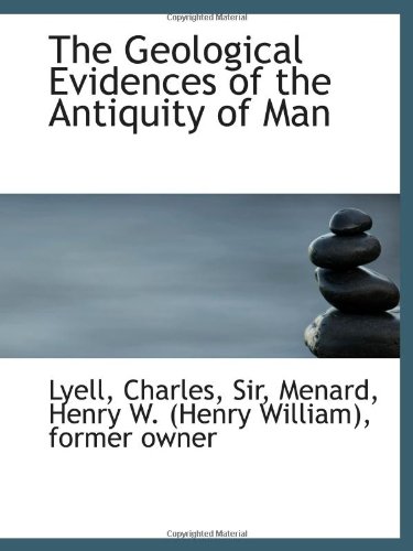 Stock image for The Geological Evidences of the Antiquity of Man for sale by Revaluation Books