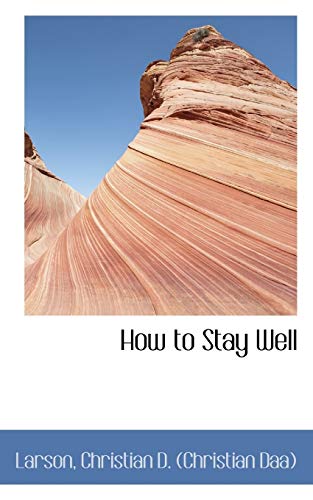 9781113156204: How to Stay Well