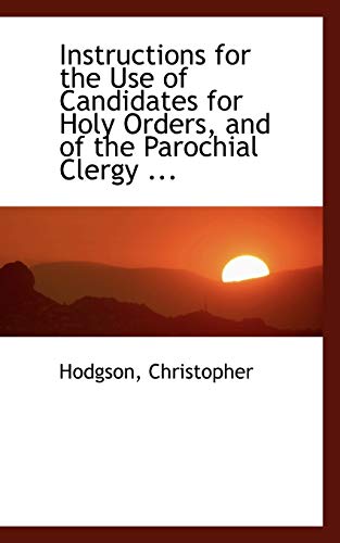 9781113156976: Instructions for the Use of Candidates for Holy Orders, and of the Parochial Clergy ...