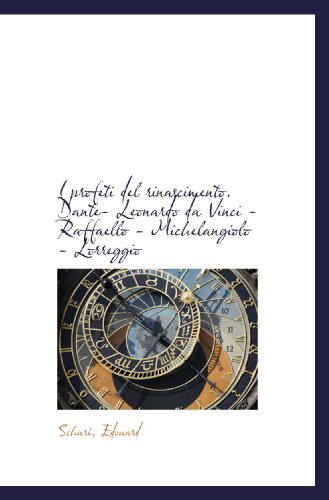 Stock image for I profeti del rinascimento. Dante- Leonardo da Vinci - Raffaello - Michelangiolo - Lorreggio for sale by Revaluation Books