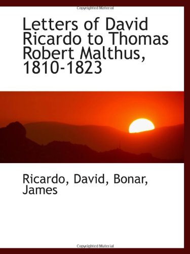 Beispielbild fr Letters of David Ricardo to Thomas Robert Malthus, 1810-1823 zum Verkauf von Revaluation Books