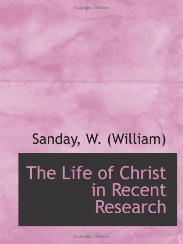 Stock image for The Life of Christ in Recent Research for sale by Revaluation Books