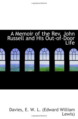 Imagen de archivo de A Memoir of the Rev. John Russell and His Out-of-Door Life a la venta por Revaluation Books