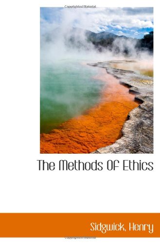 The Methods Of Ethics (9781113162137) by Henry, .