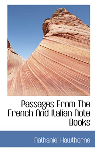 Passages from the French and Italian Note Books - Nathaniel Hawthorne