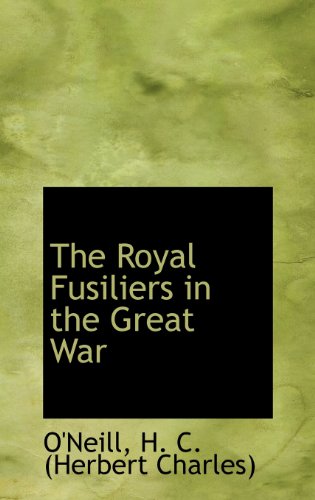 9781113169631: The Royal Fusiliers in the Great War