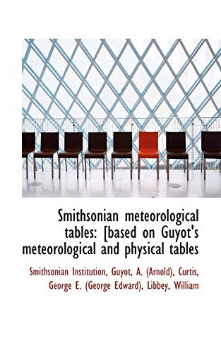 9781113171535: Smithsonian meteorological tables: [based on Guyot's meteorological and physical tables