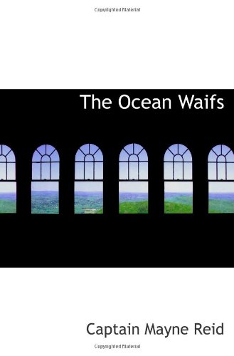 The Ocean Waifs (9781113175311) by Reid, Captain Mayne