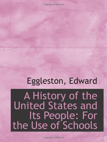 A History of the United States and Its People: For the Use of Schools (9781113177025) by Edward